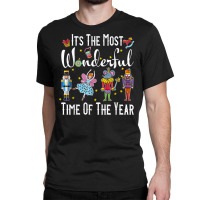 It's The Most Wonderful Time Of The Year Nutcracker Squad T Shirt Classic T-shirt | Artistshot