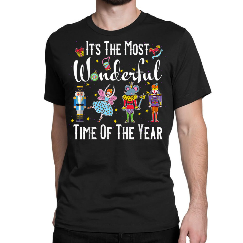 It's The Most Wonderful Time Of The Year Nutcracker Squad T Shirt Classic T-shirt by abdurrehmancappucci | Artistshot