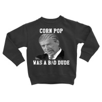 Corn Pop Was A Bad Dude   Joe Biden Vintage Political Meme Tank Top Toddler Sweatshirt | Artistshot