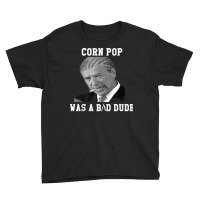 Corn Pop Was A Bad Dude   Joe Biden Vintage Political Meme Tank Top Youth Tee | Artistshot