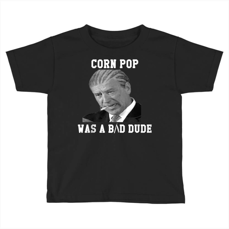 Corn Pop Was A Bad Dude   Joe Biden Vintage Political Meme Tank Top Toddler T-shirt | Artistshot