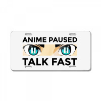 Anime Paused Talk Fast License Plate | Artistshot