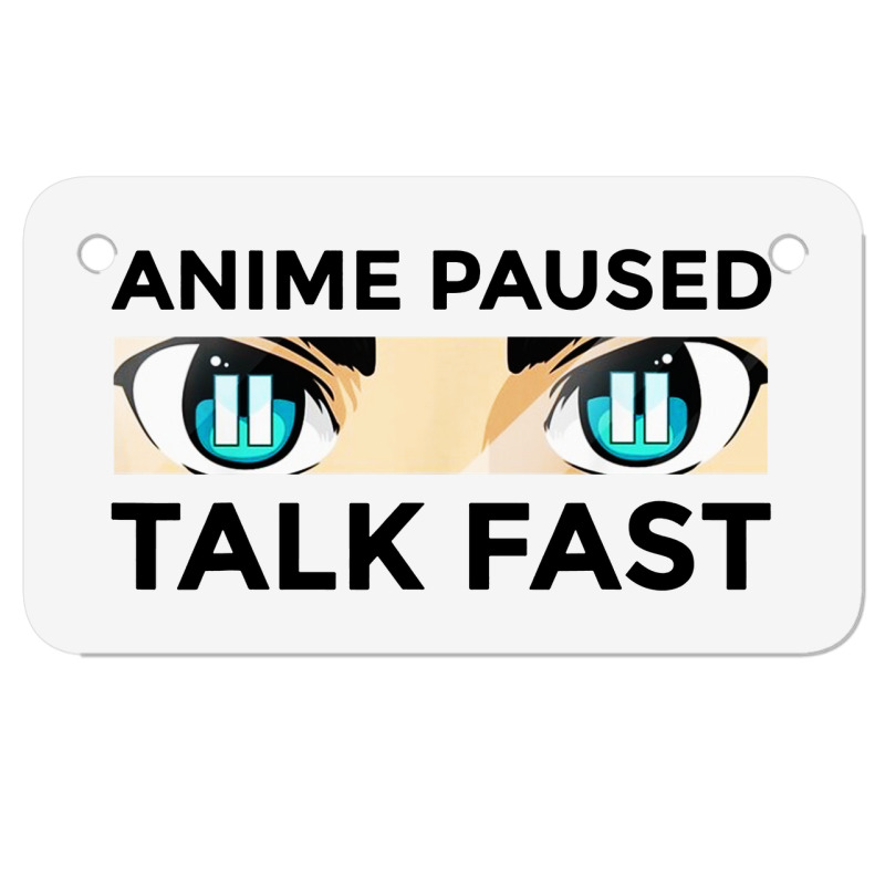 Anime Paused Talk Fast Motorcycle License Plate | Artistshot