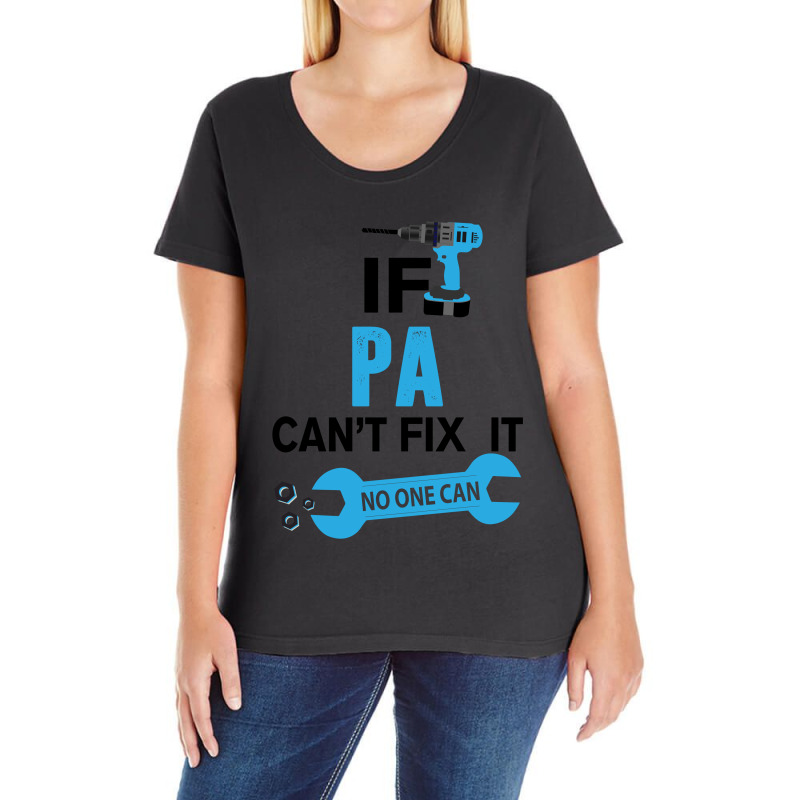 If Pa Can't Fix It No One Can Ladies Curvy T-shirt | Artistshot