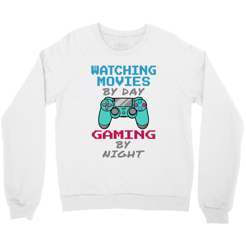 Watching Movies By Day Gaming Crewneck Sweatshirt by KopiAdem | Artistshot