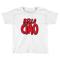 Bella Ciao,italian Ciao Bella Italy Ciao Bella Toddler T-shirt | Artistshot