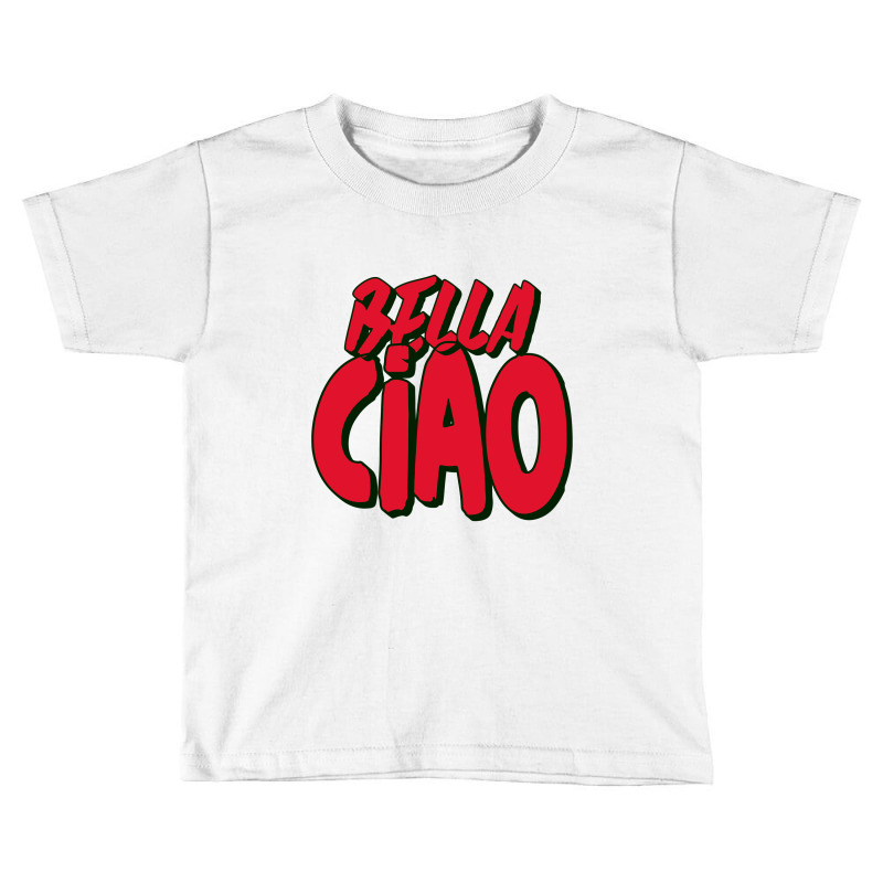 Bella Ciao,italian Ciao Bella Italy Ciao Bella Toddler T-shirt | Artistshot