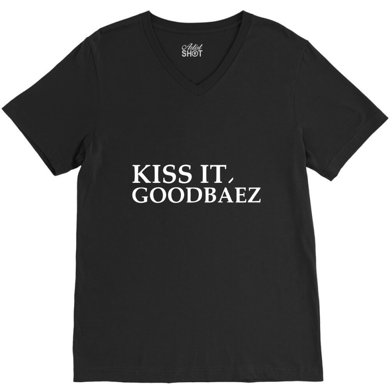 Kiss It Good Baez V-neck Tee | Artistshot