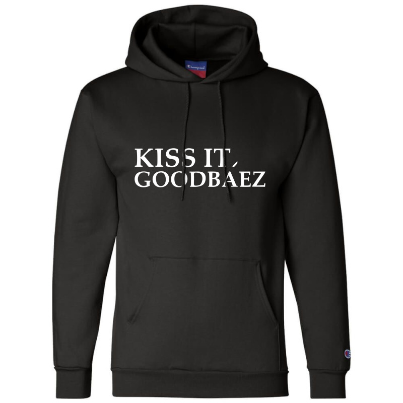 Kiss It Good Baez Champion Hoodie | Artistshot