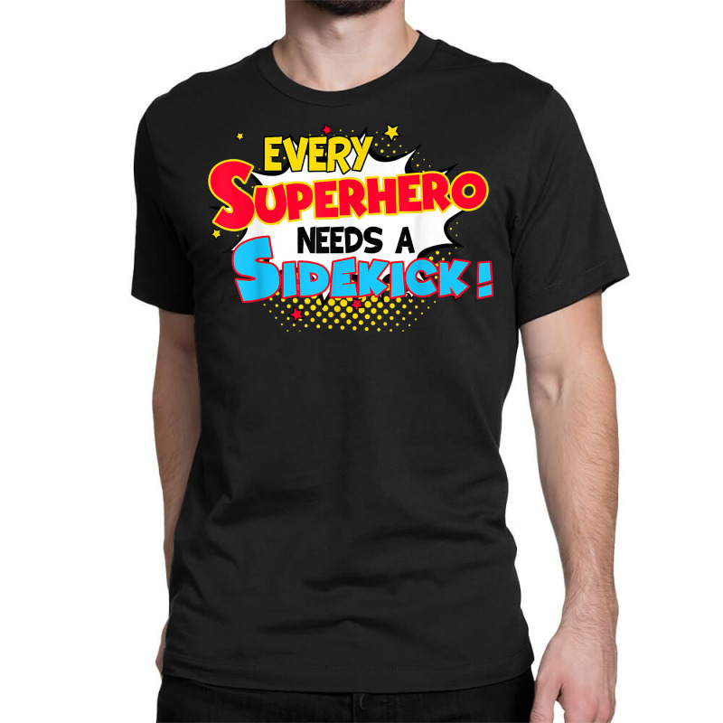 Kids Every Superhero Needs A Sidekick Brother Sister T Shirt Classic T-shirt by norhannuchols | Artistshot