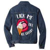 Lick Me Till Ice Cream Funny Pun Ice Cream T Shirt Men Denim Jacket | Artistshot