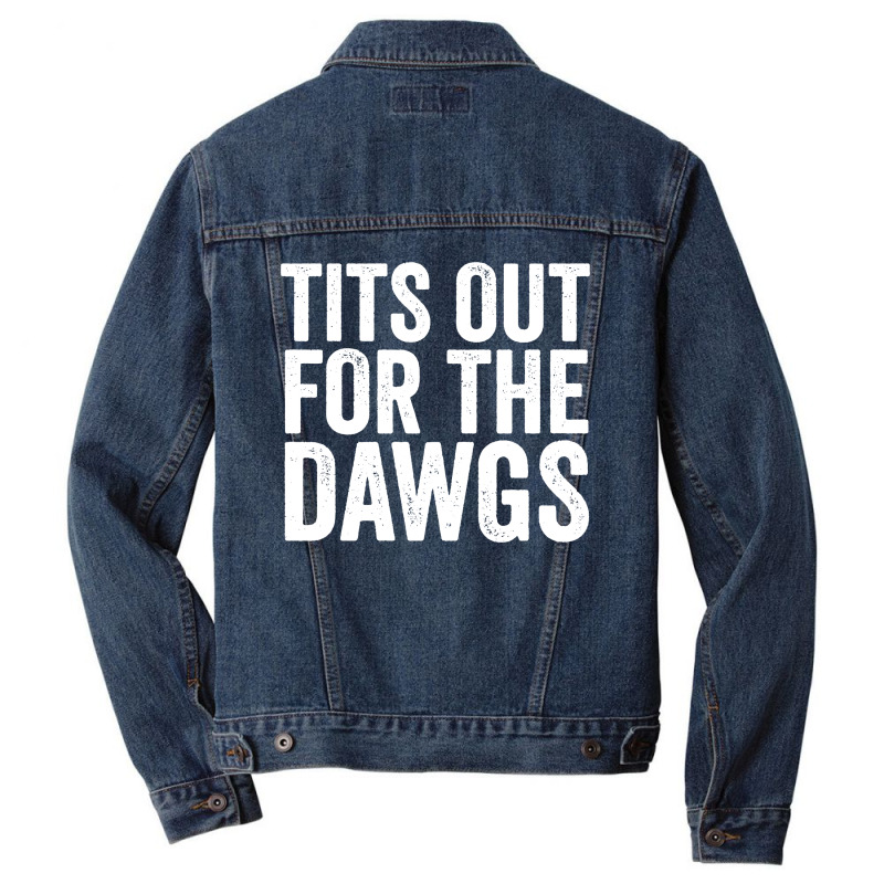 Tits Out For The Dawgs For College School Men Denim Jacket | Artistshot