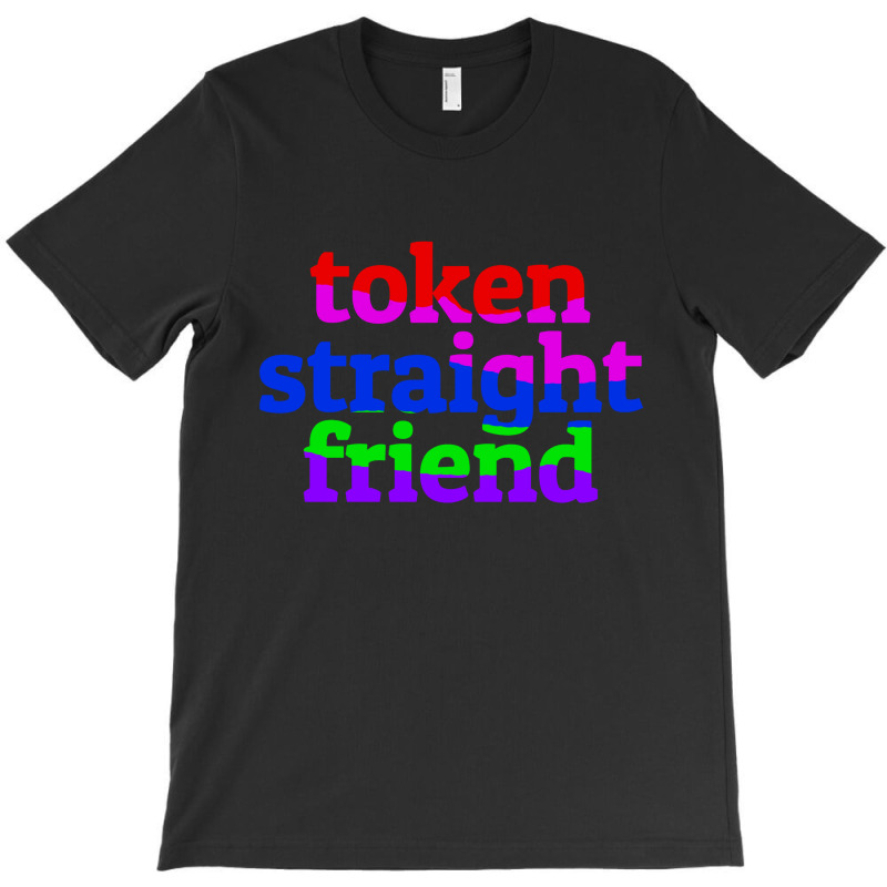 Token Straight Friend T-shirt | Artistshot