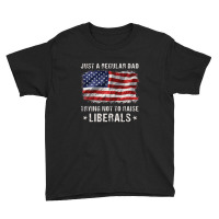 Dad Not To Raise Liberals,anti Democrat Youth Tee | Artistshot