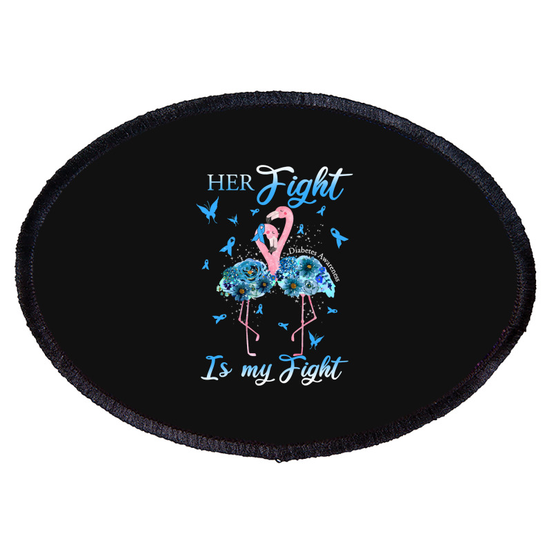 Diabetes Diabetic Her Fight Is My Fight Diabetes Awareness 517 Diabete Oval Patch by golferu | Artistshot