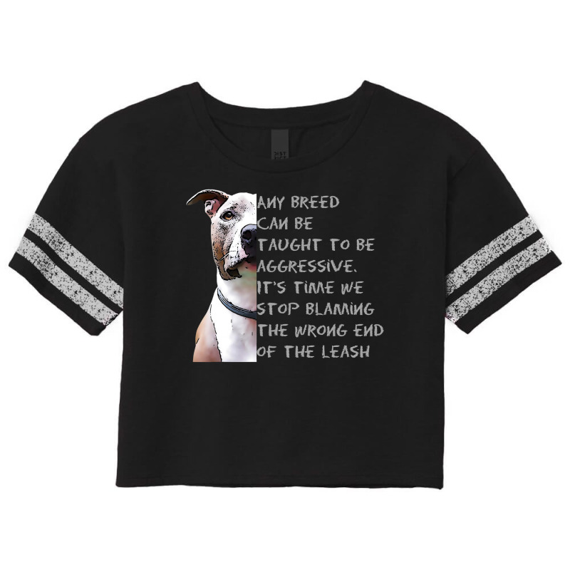 Pitbull Lover Dog Any Breed Can Be Taught To Be Aggressive Pitbull Res Scorecard Crop Tee by coolquirrell | Artistshot