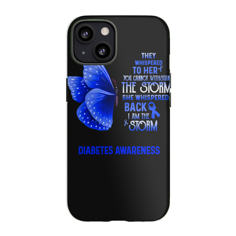 Diabetes Diabetic I Am The Storm Diabetes Awareness Butterfly 155 Diab iPhone 13 Case by pester | Artistshot