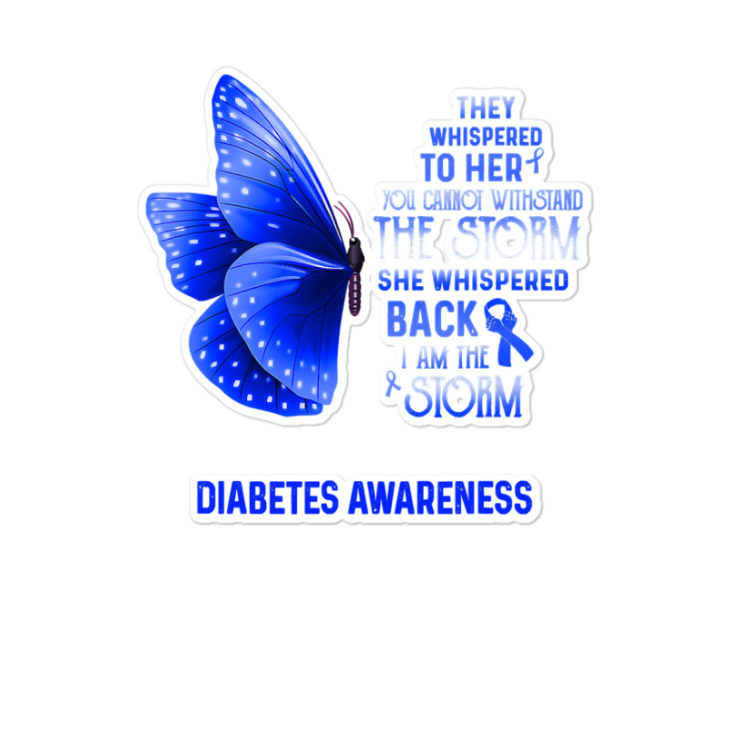 Diabetes Diabetic I Am The Storm Diabetes Awareness Butterfly 155 Diab Sticker by pester | Artistshot