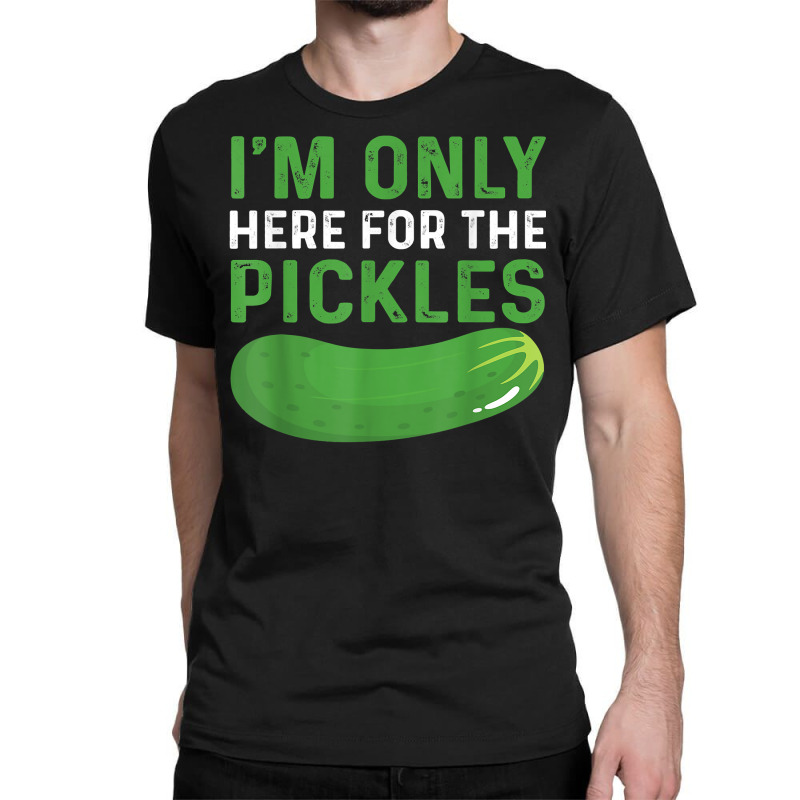 Funny Pickles Design Vegetable Snacks Saying Pickle T Shirt Classic T-shirt by tandonwelters | Artistshot