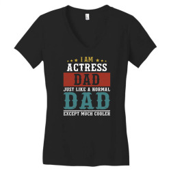 actress dad fathers day funny daddy Women's V-Neck T-Shirt | Artistshot