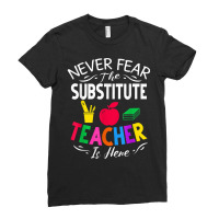 Never Fear The Substitute Teacher Is Here T Shirt Ladies Fitted T-shirt | Artistshot