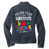 Never Fear The Substitute Teacher Is Here T Shirt Ladies Denim Jacket | Artistshot