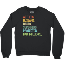 actress husband daddy superhero protector bad influence Crewneck Sweatshirt | Artistshot
