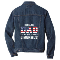 Regular Dad Trying Not To Raise Liberals Usa Flag Men Denim Jacket | Artistshot