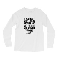 If You Dont Need A Mask Long Sleeve Shirts | Artistshot