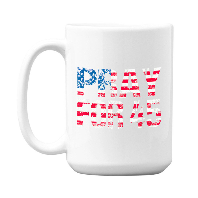 Pray For 45 President Trump 15 Oz Coffee Mug | Artistshot