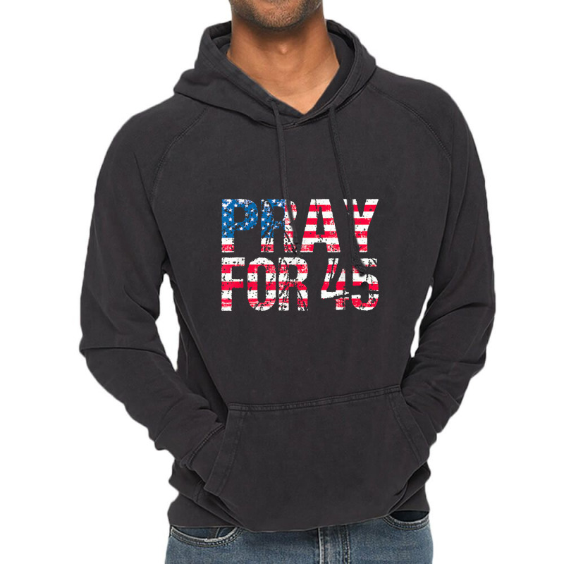 Pray For 45 President Trump Vintage Hoodie | Artistshot