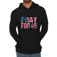 Pray For 45 President Trump Lightweight Hoodie | Artistshot