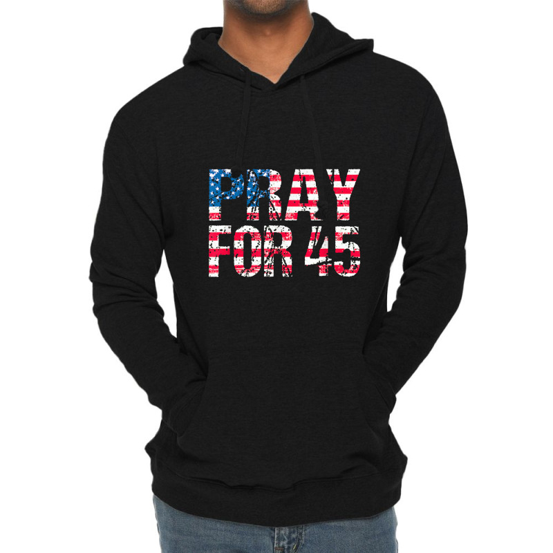 Pray For 45 President Trump Lightweight Hoodie | Artistshot