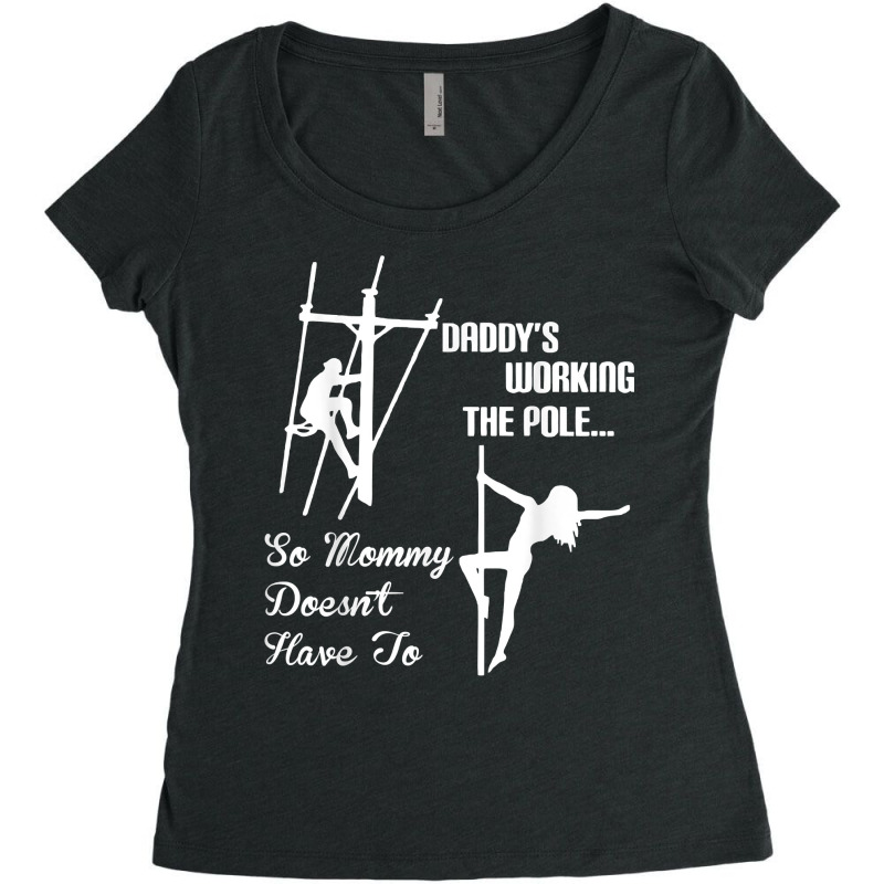 Mens Daddy Work Pole So Mommy Doesnt Have To Lineman Tshirt T Shirt Women's Triblend Scoop T-shirt by abdurrehmancappucci | Artistshot