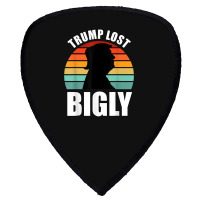 Trump Lost Bigly Shield S Patch | Artistshot