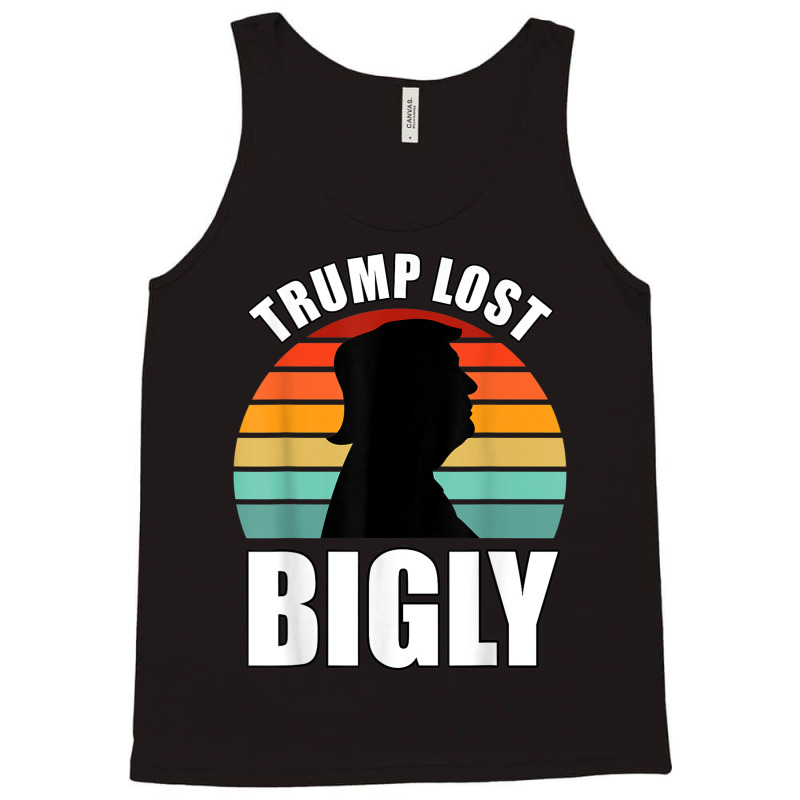 Trump Lost Bigly Tank Top | Artistshot