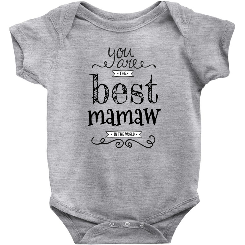 You Are The Best Mamaw ın The World Baby Bodysuit | Artistshot