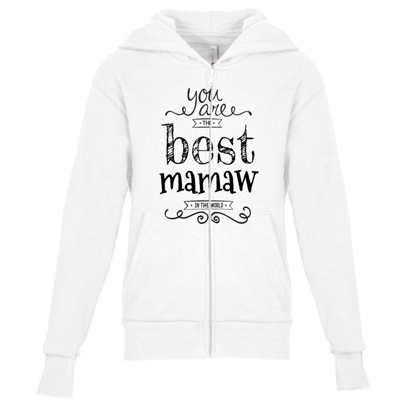 You Are The Best Mamaw ın The World Youth Zipper Hoodie | Artistshot