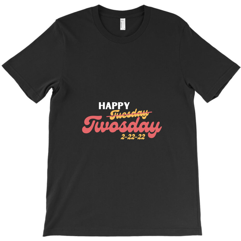 Happy Twosday T-shirt | Artistshot