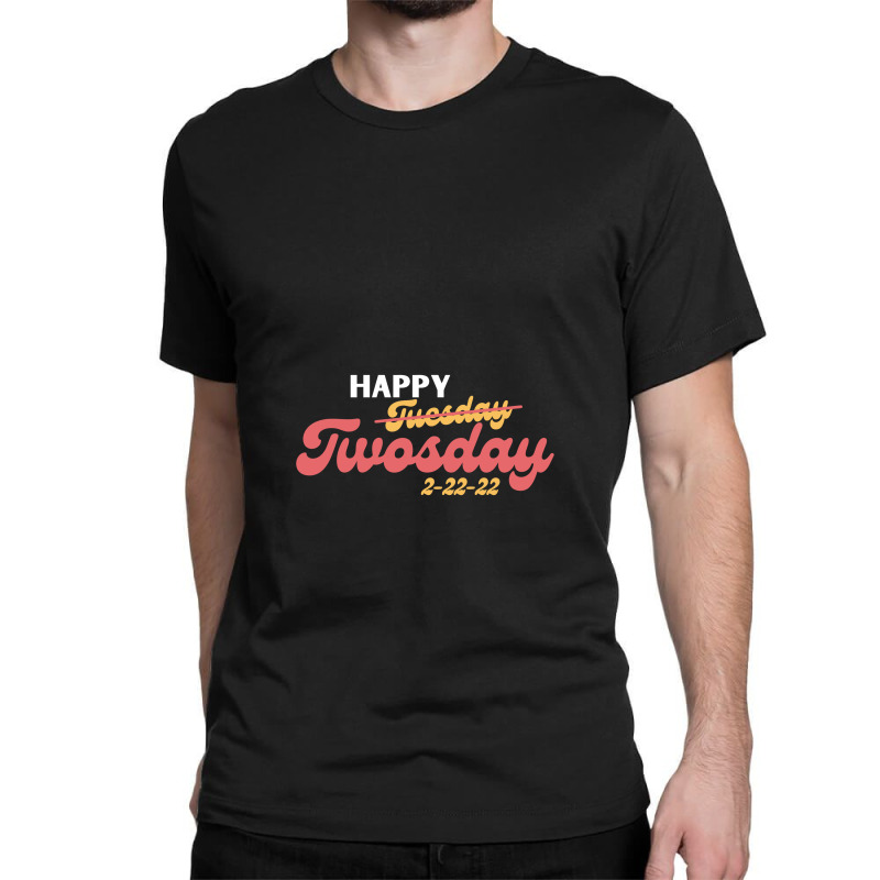 Happy Twosday Classic T-shirt | Artistshot