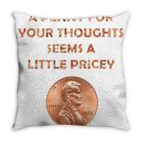 A Penny For Your Thoughts Seems A Little Pricey, Coin Lettern Letter Throw Pillow | Artistshot