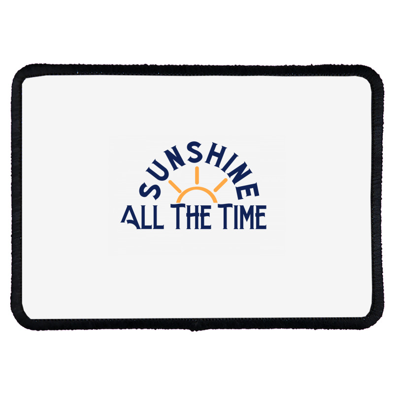 Sunshine All The Time Copy Rectangle Patch | Artistshot