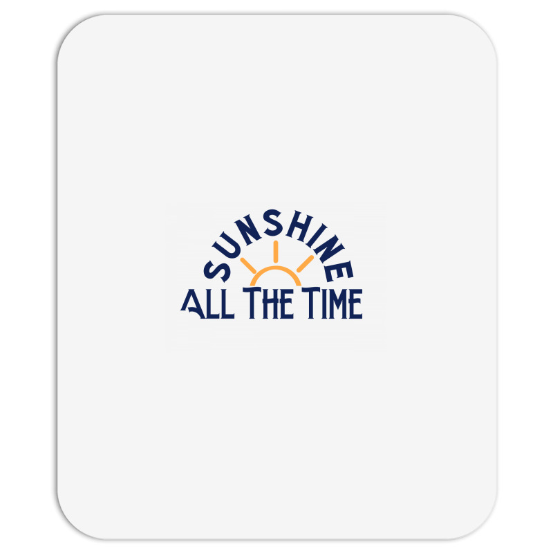 Sunshine All The Time Copy Mousepad | Artistshot