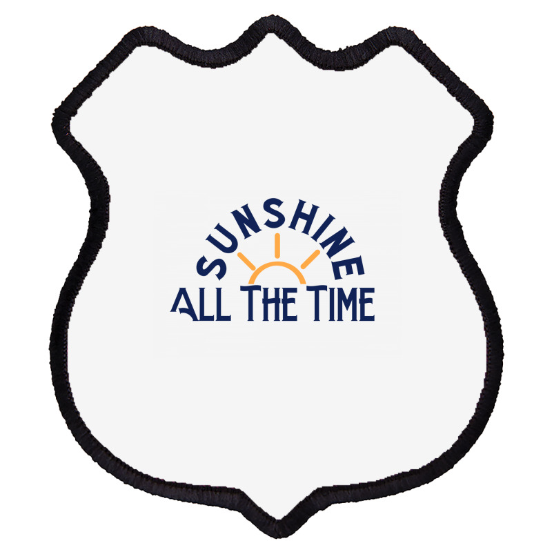 Sunshine All The Time Copy Shield Patch | Artistshot