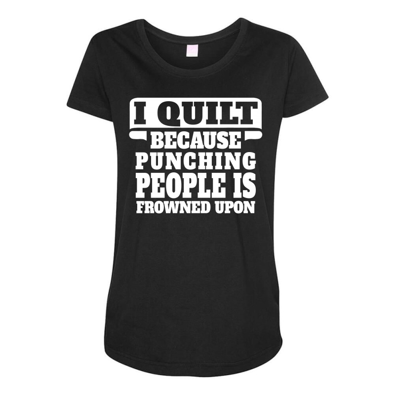 I Guilt Punching People Is Frowned Upon Maternity Scoop Neck T-shirt by tshiart | Artistshot