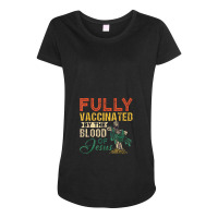 Fully Vaccinated By The Blood Ofc Maternity Scoop Neck T-shirt | Artistshot