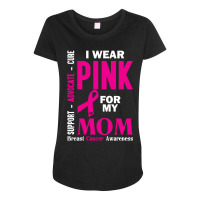 I Wear Pink For My Mom (breast Cancer Awareness) Maternity Scoop Neck T-shirt | Artistshot