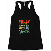 Fully Vaccinated By The Blood Of Jesus Racerback Tank | Artistshot