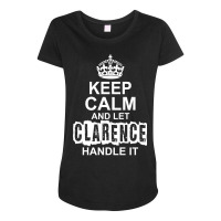 Keep Calm And Let Clarence Handle It Maternity Scoop Neck T-shirt | Artistshot