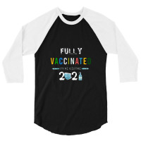 Fully Vaccinated You're Welcome I Fun Pro Vaccination 3/4 Sleeve Shirt | Artistshot